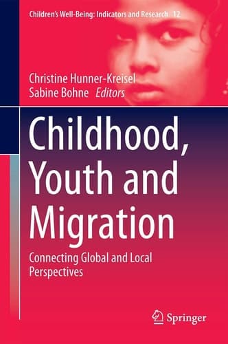 Childhood, Youth and Migration Connecting Global and Local Perspectives