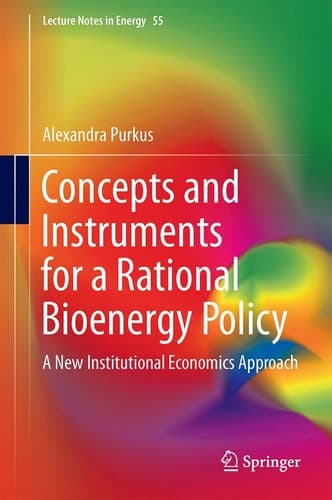 Concepts and Instruments for a Rational Bioenergy Policy A New Institutional Economics Approach