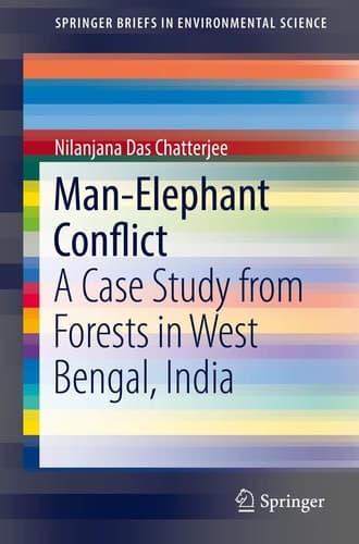 Man–Elephant Conflict A Case Study from Forests in West Bengal, India