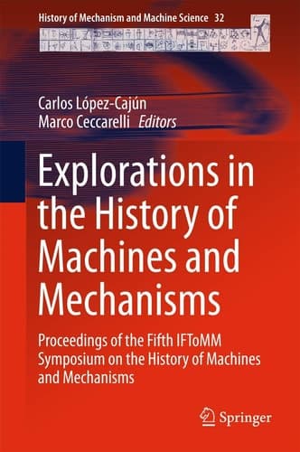 Explorations in the History of Machines and Mechanisms Proceedings of the Fifth IFToMM Symposium on the History of Machines and Mechanisms
