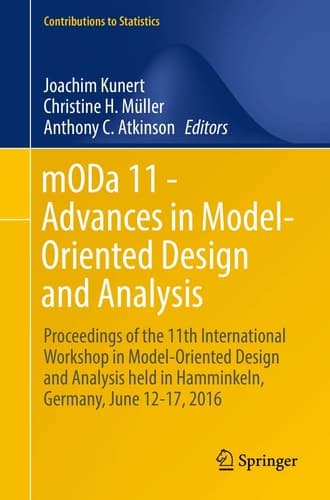 mODa 11 - Advances in Model-Oriented Design and Analysis Proceedings of the 11th International Workshop in Model-Oriented Design and Analysis held in Hamminkeln, Germany, June 12-17, 2016