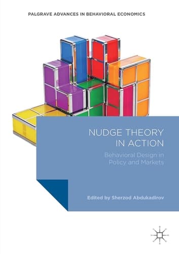 Nudge Theory in Action Behavioral Design in Policy and Markets