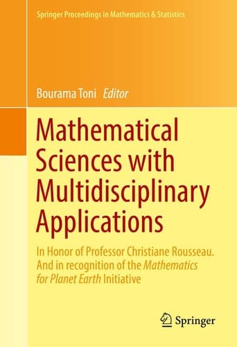 Mathematical Sciences with Multidisciplinary Applications In Honor of Professor Christiane Rousseau. And In Recognition of the Mathematics for Planet Earth Initiative