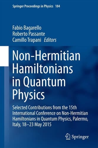 Non-Hermitian Hamiltonians in Quantum Physics Selected Contributions from the 15th International Conference on Non-Hermitian Hamiltonians in Quantum Physics, Palermo, Italy, 18-23 May 2015