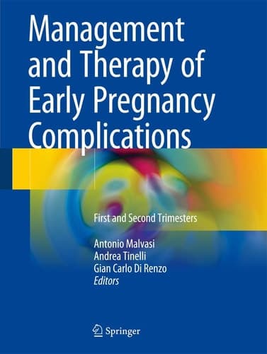 Management and Therapy of Early Pregnancy Complications First and Second Trimesters