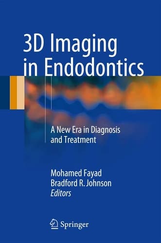 3D Imaging in Endodontics A New Era in Diagnosis and Treatment