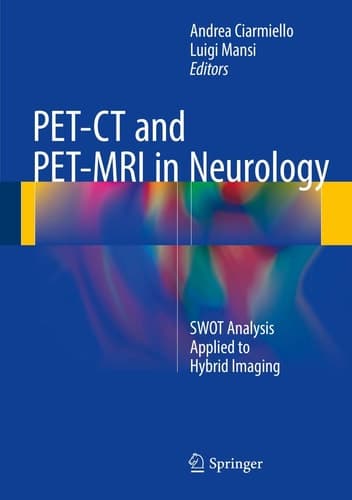 PET-CT and PET-MRI in Neurology SWOT Analysis Applied to Hybrid Imaging