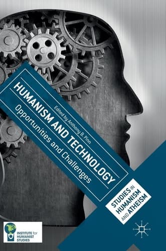 Humanism and Technology Opportunities and Challenges
