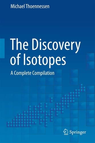 The Discovery of Isotopes A Complete Compilation