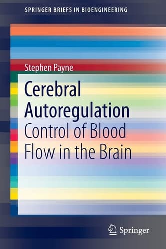 Cerebral Autoregulation Control of Blood Flow in the Brain