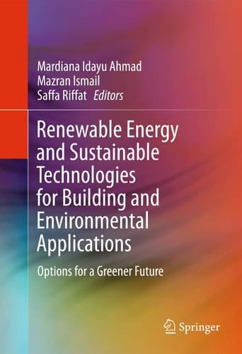 Renewable Energy and Sustainable Technologies for Building and Environmental Applications Options for a Greener Future