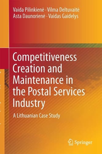 Competitiveness Creation and Maintenance in the Postal Services Industry A Lithuanian Case Study