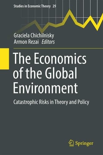 The Economics of the Global Environment Catastrophic Risks in Theory and Policy