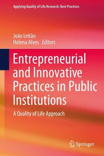 Entrepreneurial and Innovative Practices in Public Institutions A Quality of Life Approach