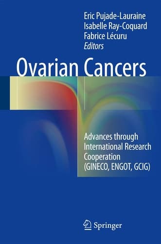 Ovarian Cancers Advances through International Research Cooperation (GINECO, ENGOT, GCIG)