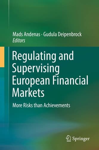Regulating and Supervising European Financial Markets More Risks than Achievements