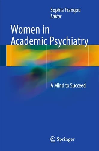 Women in Academic Psychiatry A Mind to Succeed