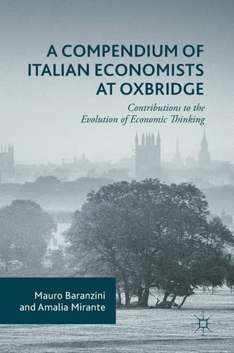 A Compendium of Italian Economists at Oxbridge Contributions to the Evolution of Economic Thinking