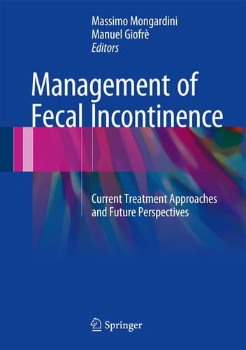 Management of Fecal Incontinence Current Treatment Approaches and Future Perspectives