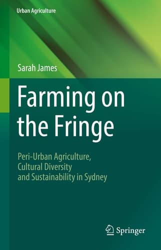 Farming on the Fringe Peri-Urban Agriculture, Cultural Diversity and Sustainability in Sydney