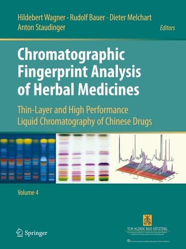 Chromatographic Fingerprint Analysis of Herbal Medicines Volume IV Thin-Layer and High Performance Liquid Chromatography of Chinese Drugs