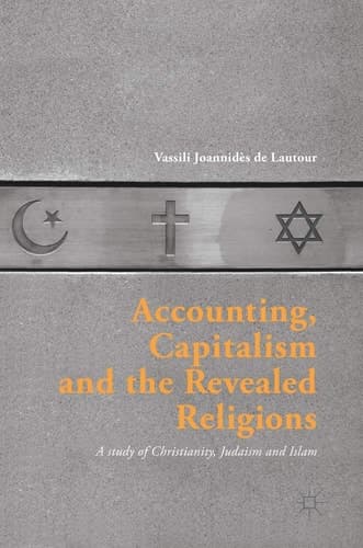 Accounting, Capitalism and the Revealed Religions A Study of Christianity, Judaism and Islam