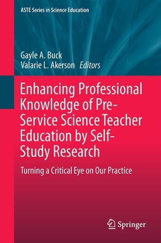 Enhancing Professional Knowledge of Pre-Service Science Teacher Education by Self-Study Research Turning a Critical Eye on Our Practice
