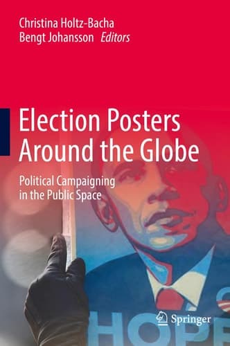 Election Posters Around the Globe Political Campaigning in the Public Space