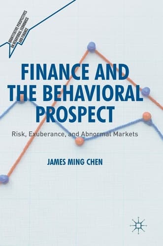 Finance and the Behavioral Prospect Risk, Exuberance, and Abnormal Markets