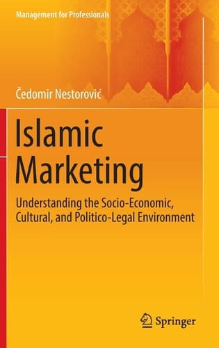 Islamic Marketing Understanding the Socio-Economic, Cultural, and Politico-Legal Environment