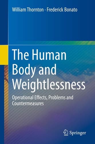 The Human Body and Weightlessness Operational Effects, Problems and Countermeasures