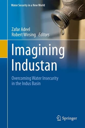 Imagining Industan Overcoming Water Insecurity in the Indus Basin
