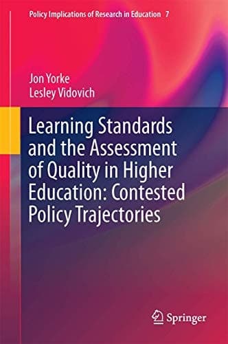Learning Standards and the Assessment of Quality in Higher Education: Contested Policy Trajectories
