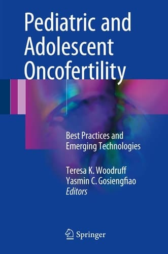 Pediatric and Adolescent Oncofertility Best Practices and Emerging Technologies