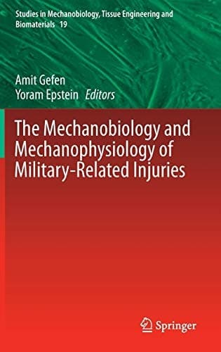 The Mechanobiology and Mechanophysiology of Military-Related Injuries