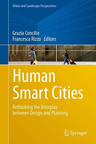 Human Smart Cities Rethinking the Interplay between Design and Planning