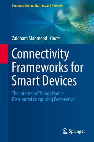 Connectivity Frameworks for Smart Devices The Internet of Things from a Distributed Computing Perspective