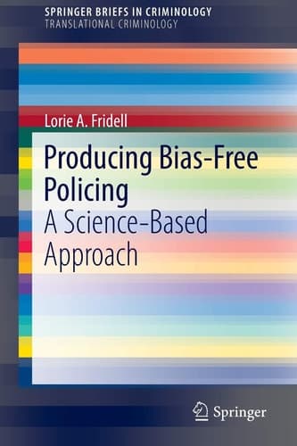 Producing Bias-Free Policing A Science-Based Approach