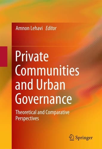 Private Communities and Urban Governance Theoretical and Comparative Perspectives