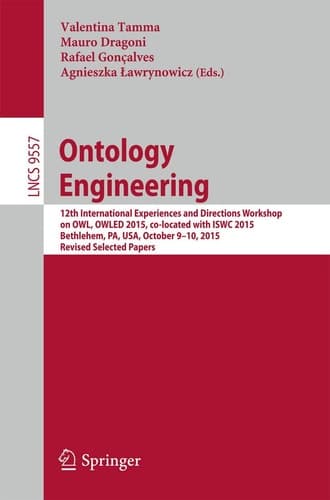 Ontology Engineering 12th International Experiences and Directions Workshop on OWL, OWLED 2015, co-located with ISWC 2015, Bethlehem, PA, USA, October 9-10, 2015, Revised Selected Papers
