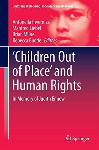 ‘Children Out of Place’ and Human Rights In Memory of Judith Ennew