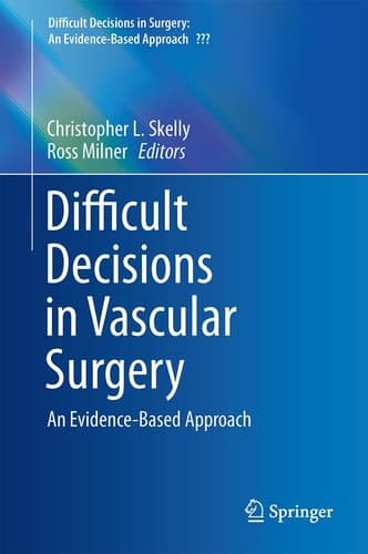 Difficult Decisions in Vascular Surgery An Evidence-Based Approach