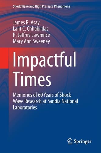 Impactful Times Memories of 60 Years of Shock Wave Research at Sandia National Laboratories