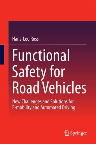 Functional Safety for Road Vehicles New Challenges and Solutions for E-mobility and Automated Driving