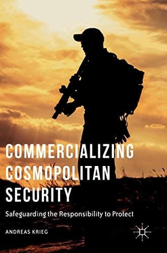 Commercializing Cosmopolitan Security Safeguarding the Responsibility to Protect