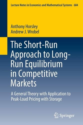 The Short-Run Approach to Long-Run Equilibrium in Competitive Markets A General Theory with Application to Peak-Load Pricing with Storage