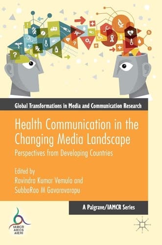 Health Communication in the Changing Media Landscape Perspectives from Developing Countries