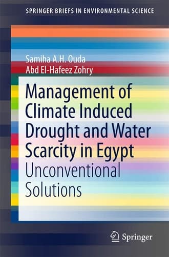 Management of Climate Induced Drought and Water Scarcity in Egypt Unconventional Solutions
