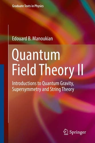 Quantum Field Theory II Introductions to Quantum Gravity, Supersymmetry and String Theory