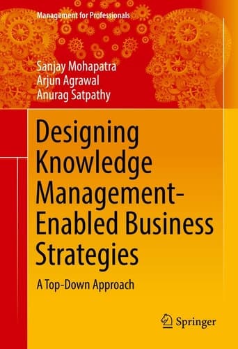 Designing Knowledge Management-Enabled Business Strategies A Top-Down Approach